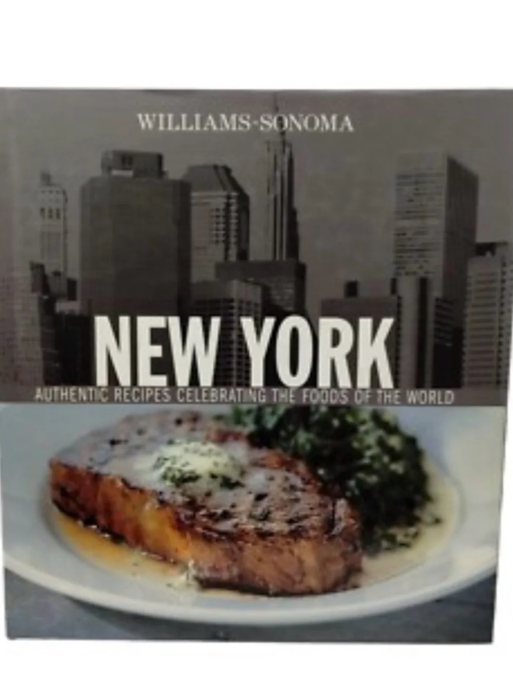 Williams-Sonoma New York Photo Recipe Book Celebrating Foods Of The World